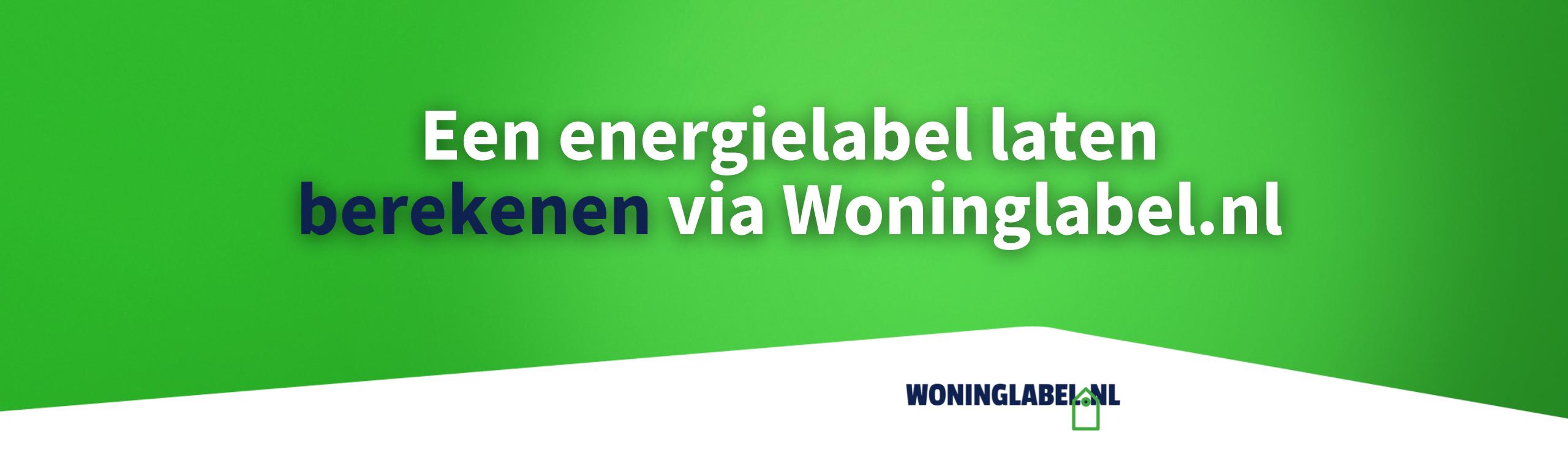 Een Energielabel Laten Berekenen | Woninglabel.nl